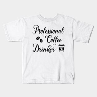 Professional Coffee Drinker Kids T-Shirt